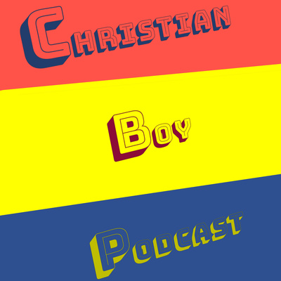 Christian Boy Podcast