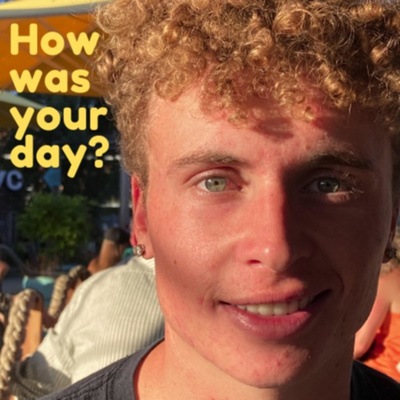 How was your day?
