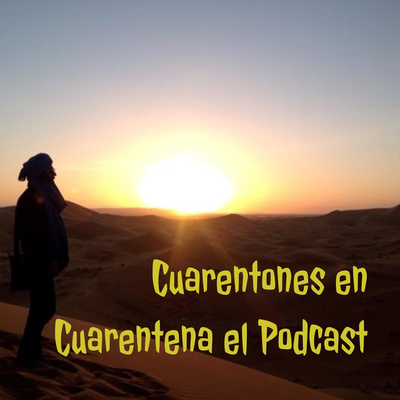 Cuarentones en Cuarentena el Podcast