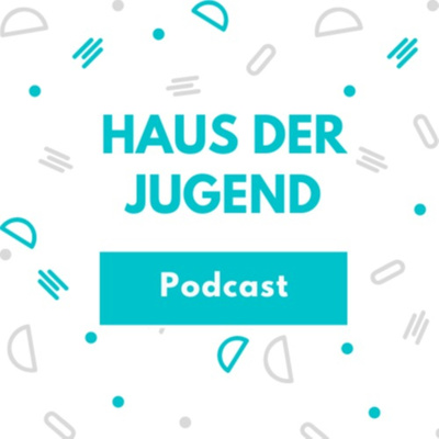 Haus der Jugend Podcast • A podcast on Spotify for Podcasters
