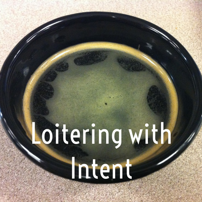Loitering with Intent
