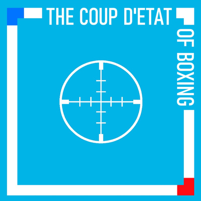 THE COUP D\'ETAT OF BOXING