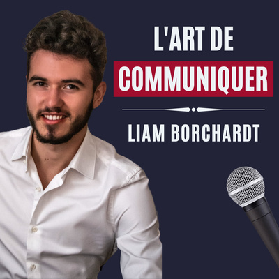L\'Art de Communiquer - Liam Borchardt