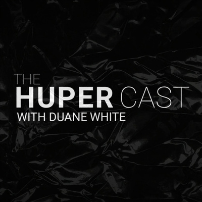 The HUPERcast with Duane White