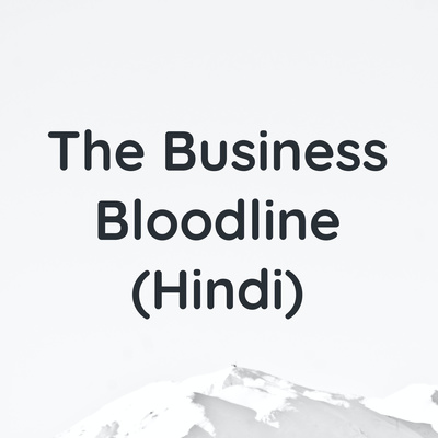 The Business Bloodline