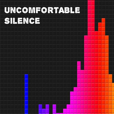unCOMFORTABLE silence