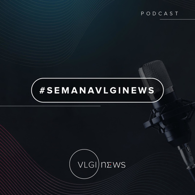 #SemanaVLGINews