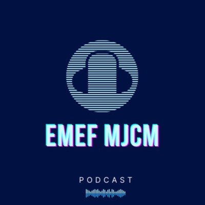 EMEF MJCM Podcast