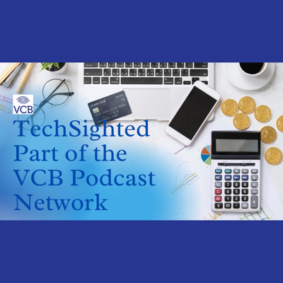 TechSighted Ep 4 August 13 2021