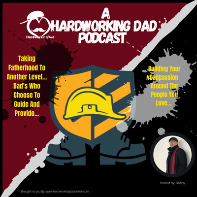 A HardworkingDad Podcast