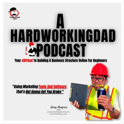 A HardworkingDad Podcast