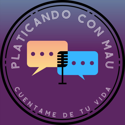 Platicando con Mau