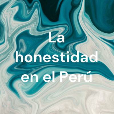 La honestidad en el Perú