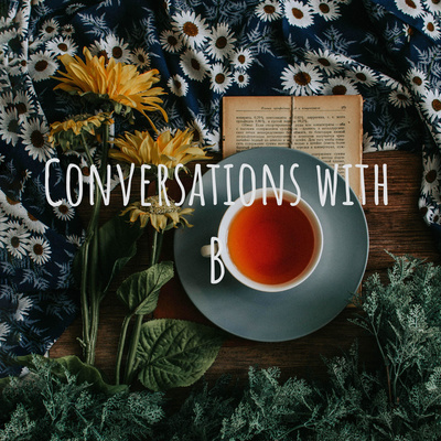 Conversations with B