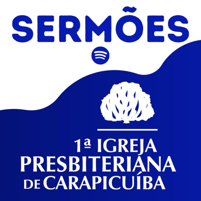 Sermões - Primeira Igreja Presbiteriana de Carapicuíba