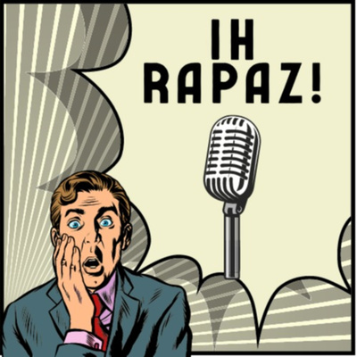 Ih Rapaz!