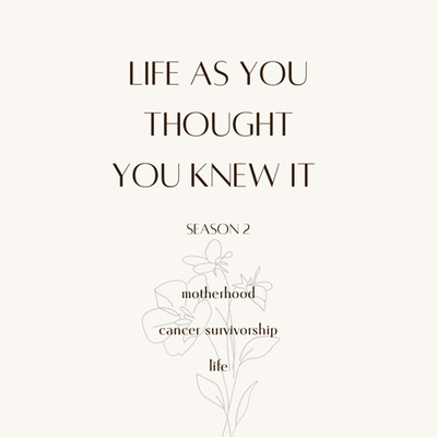 Life As You THOUGHT You Knew It • A podcast on Spotify for Creators