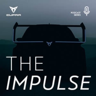 THE IMPULSE / CUPRA PODCAST SERIES