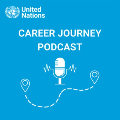 United Nations Career Journey Podcast