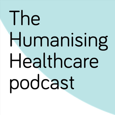 The Humanising Healthcare podcast from the Point of Care Foundation