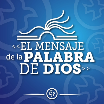 El Mensaje de la Palabra de Dios