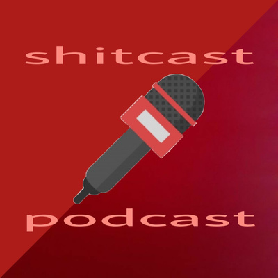 shitcast podcast
