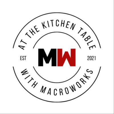 At the Kitchen Table With MacroWorks
