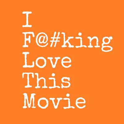 I F**king Love This Movie