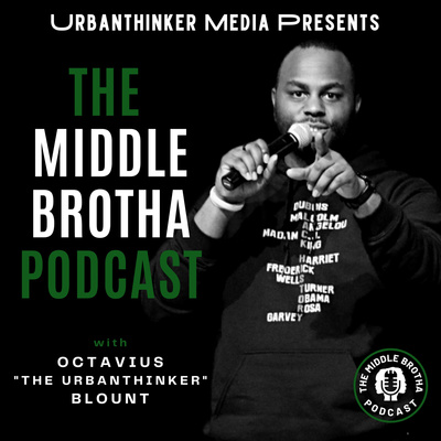 The Middle Brotha Podcast