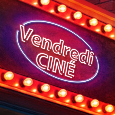 Vendredi Ciné