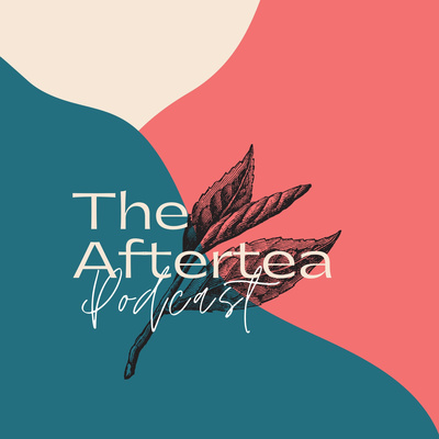The aftertea podcast