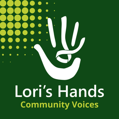 Lori\'s Hands Community Voices