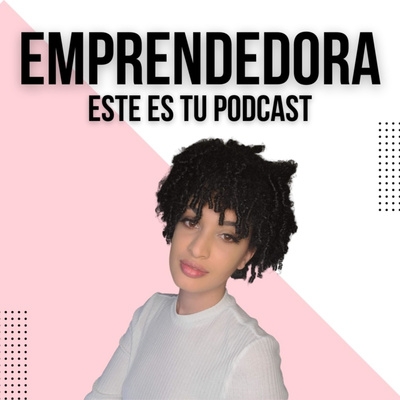 Emprendedora este tu Podcast