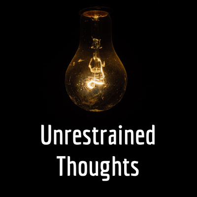 Unrestrained Thoughts