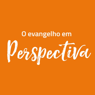 O Evangelho em Perspectiva