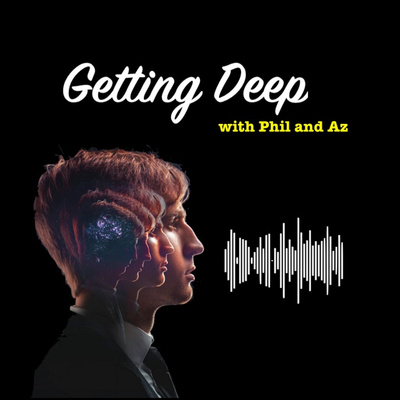 Getting Deep with Phil & Az