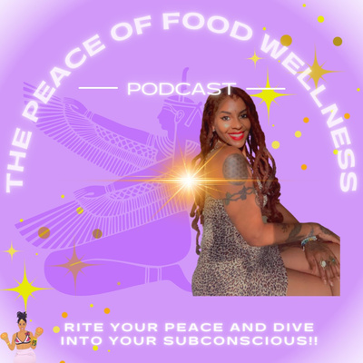 The Peace of Food Wellness Podcast