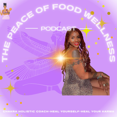 The Peace of Food Wellness Podcast