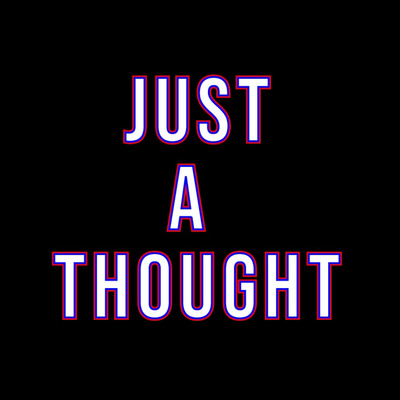 Just a Thought - 6 episode artwork