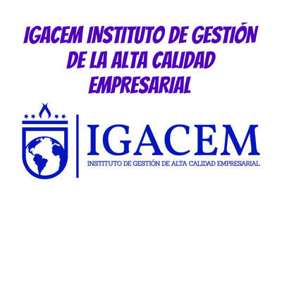 IGACEM INSTITUTO DE GESTIÓN DE LA ALTA CALIDAD EMPRESARIAL