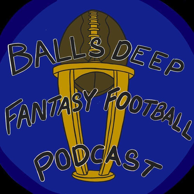 Balls Deep Fantasy Football Podcast • A podcast on Spotify for 