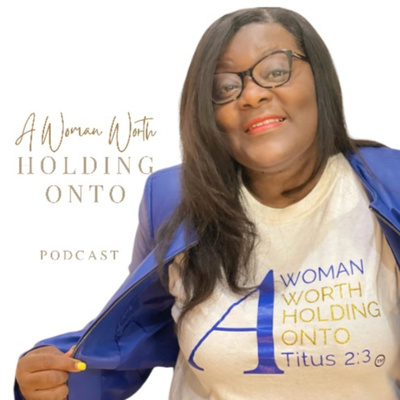 A Woman Worth Holding Onto