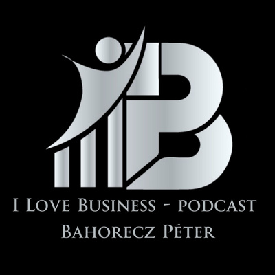 I Love Business Podcast