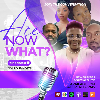 Ace Now What: The Podcast