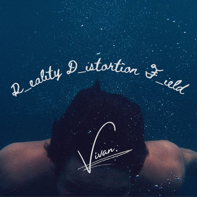 Reality Distortion Field