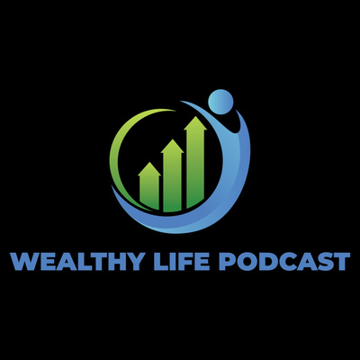 The Wealthy Life Podcast