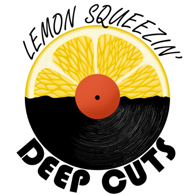 Lemon Squeezin\' Deep Cuts