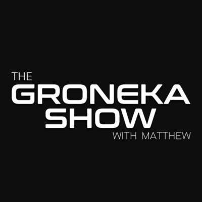 The Groneka Show