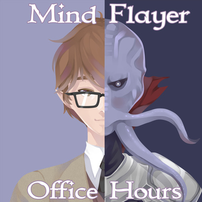 Mind Flayer Office Hours • A podcast on Spotify for Creators