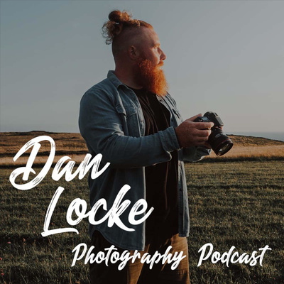 The Dan Locke Photography Podcast